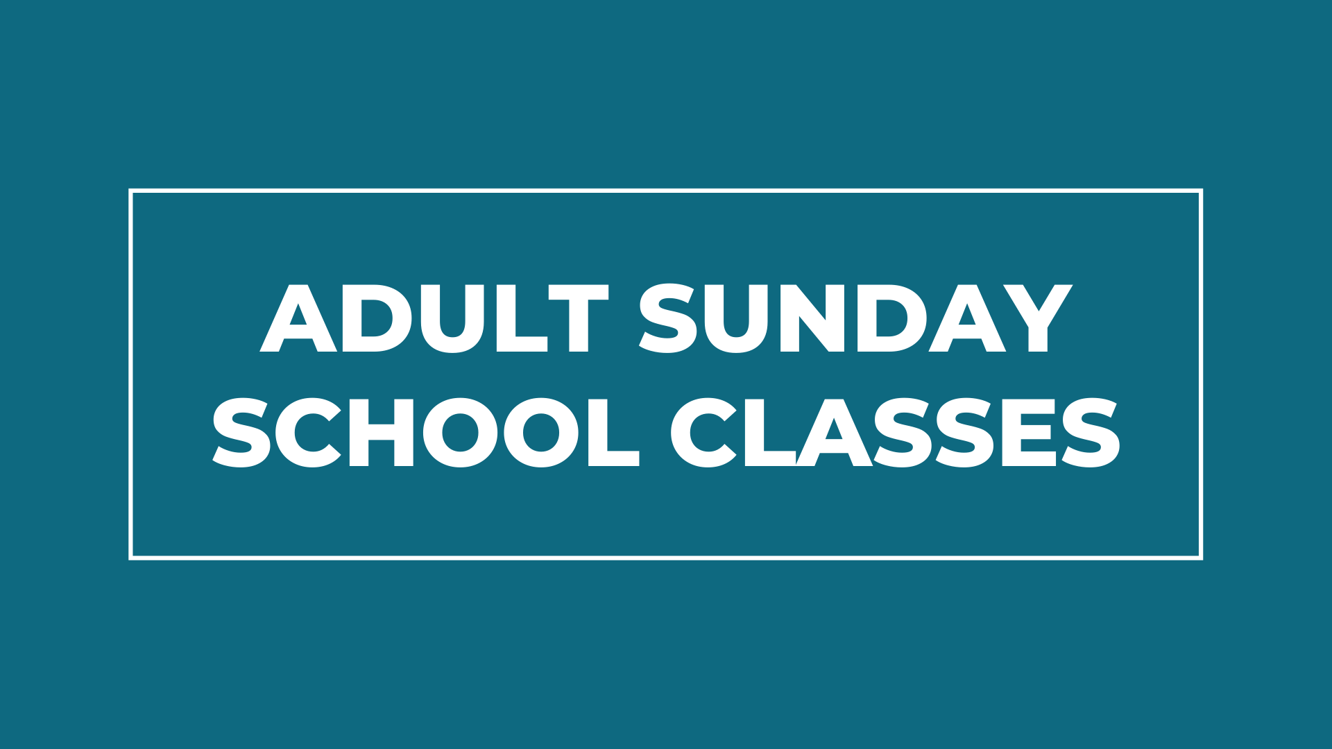 ADULT SUNDAY SCHOOL CLASSES (2)