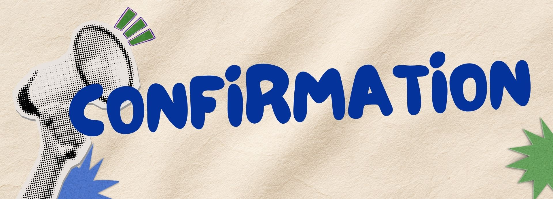 CONFIRMATION
